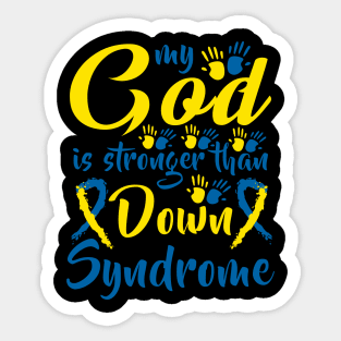 My God Is Stronger Than Down Syndrome Sticker